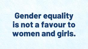 Gender equality is not a favour 