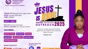 JOIN THE CELEBRATION: "JESUS IS KING" EASTER OUTREACH 2025 the 4th edition LIGHTS UP LAGOS
