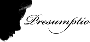 The peril of presumption