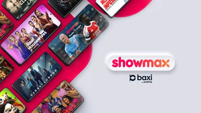 Showmax partners Baxi for subscribers payments